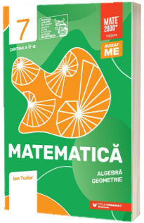 Matematica. Algebra, geometrie. Clasa a VII-a, partea a II-a. Initiere (2022-2023)