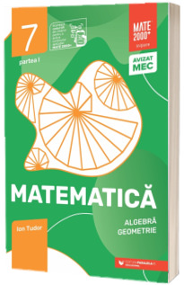 Matematica. Algebra, geometrie. Clasa a VII-a, partea I. Initiere (2025-2026)