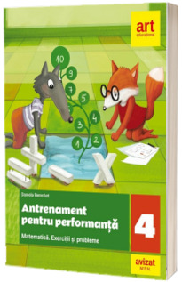 Matematica. Antrenament pentru performanta, exercitii si probleme pentru clasa a IV-a