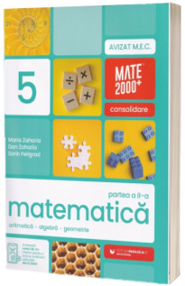 Matematica. Aritmetica, algebra, geometrie. Clasa a 5-a, partea II Consolidare (2026-2027) Matematica. Aritmetica, algebra, geometrie. Clasa a 5-a, partea II Consolidare (2026-2027)