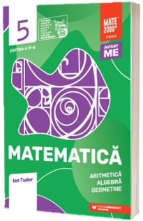 Matematica. Aritmetica, algebra, geometrie. Clasa a V-a, partea a II-a. Initiere (2022-2023)