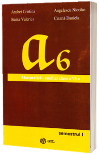 Matematica. Auxiliar clasa a VI-a. Semestrul I