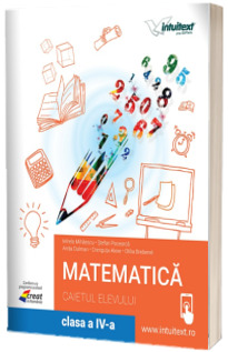 Matematica. Caietul elevului clasa a IV-a