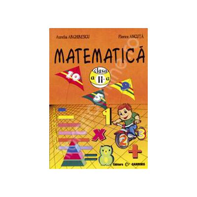 Matematica. Clasa a II-a (Aurelia Arghirescu)