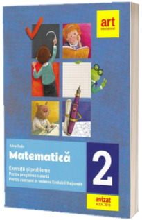 Matematica, clasa a II-a. Exercitii si probleme pentru pregatirea curenta. Pentru exersare in vederea Evaluarii Nationale