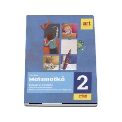 Matematica, clasa a II-a. Exercitii si probleme pentru pregatirea curenta. Pentru exersare in vederea Evaluarii Nationale