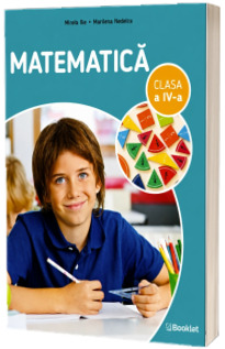 Matematica, clasa a IV-a Matematica, clasa a IV-a