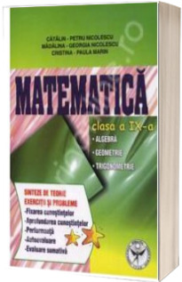 Matematica clasa a IX-a. Algebra, geometrie, trigonometrie (Sinteze de teorie exercitii si probleme)