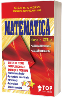 Matematica clasa a XII-a. Culegere de algebra superioara si analiza matematica (Icar)