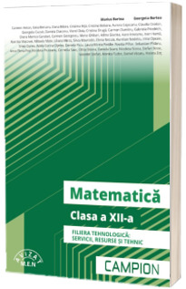 Matematica. Clasa a XII-a. Filiera tehnologica: servicii, resurse si tehnic