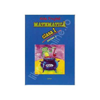 Matematica clasa I. Partea 1