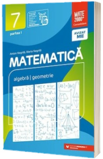 Matematica - CONSOLIDARE (2017 - 2018). Algebra si Geometrie, pentru clasa a VII-a. Partea I, semestrul I (Colectia mate 2000+)