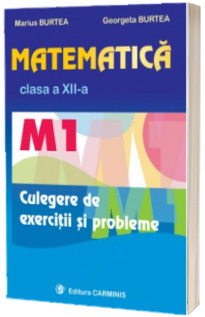 Matematica culegere de exercitii si probleme M1, clasa a XII-a