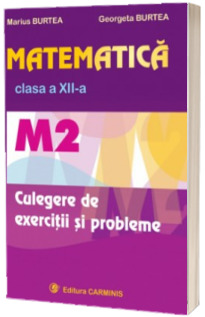 Matematica culegere de exercitii si probleme M2, clasa a XII-a