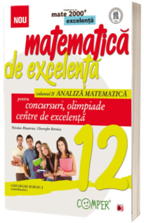 Matematica de excelenta, Clasa a XII-a. Volumul II. Analiza Matematica
