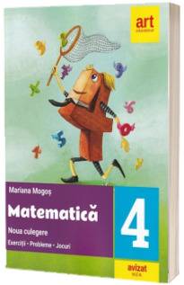 Matematica. Exercitii, probleme, jocuri pentru clasa a IV-a. Noua culegere