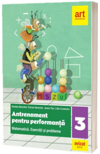 MATEMATICA. Exercitii si probleme. Antrenament pentru performanta. Clasa a III-a