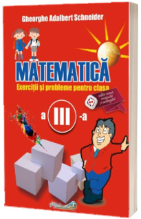 Matematica. Exercitii si probleme pentru clasa a III-a