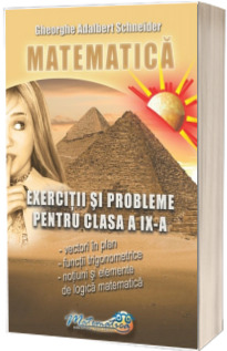 Matematica. Exercitii si probleme pentru clasa a IX-a
