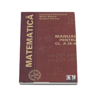 Matematica, manual pentru clasa a IX-a M1 si M2 - Laurentiu Panaitopol