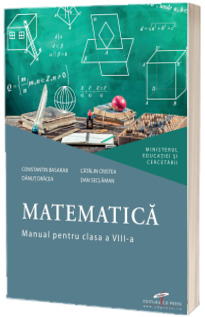 Matematica. Manual pentru clasa a VIII-a Matematica. Manual pentru clasa a VIII-a