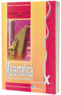 Matematica manual pentru clasa a X-a. Scoala de arte si meserii