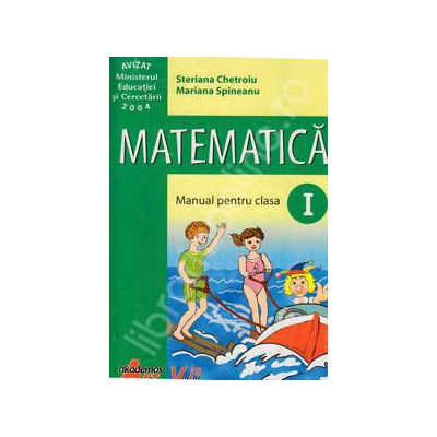 Matematica manual pentru clasa I (Steriana Chetroiu)