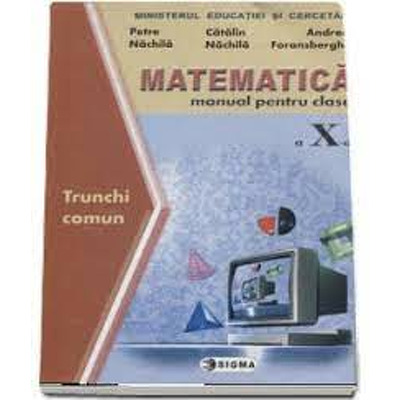 Matematica. Manual TC clasa a X-a (Nachila)