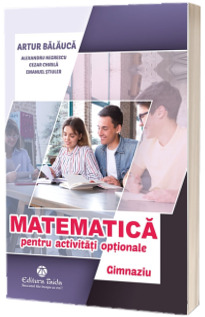 Matematica pentru activitati optionale. Gimnaziu. Editia a III-a