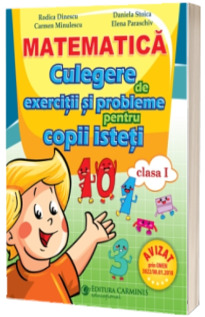 Matematica pentru clasa 1 - Culegere de exercitii si probleme pentru copii isteti Matematica pentru clasa 1 - Culegere de exercitii si probleme pentru copii isteti