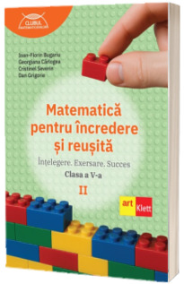 Matematica pentru incredere si reusita. Partea a II-a. Clasa a V-a
