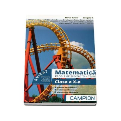Matematica, probleme si exercitii - Teste, pentru clasa a X-a - Profilul tehnic - Semestrul II (Marius Burtea si Georgeta Burtea)