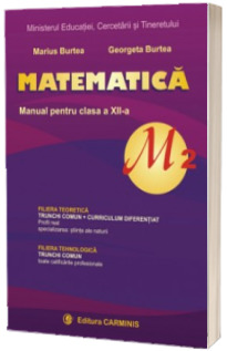 Matematica, profil M2, manual pentru clasa a XII-a (Marius Burtea si Georgeta Burtea)