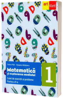 Matematica si explorarea mediului. Caiet de exercitii si probleme, clasa I (Partea a II-a)