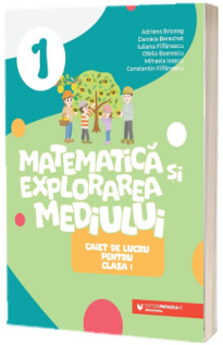 Matematica si explorarea mediului. Caiet de lucru pentru clasa I