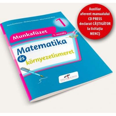 Matematica si explorarea mediului. Caiet de lucru pentru clasa I - Versiune in limba maghiara