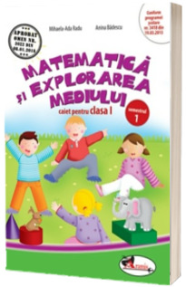 Matematica si explorarea mediului, caiet pentru clasa I - Semestrul 1 (Anina Badescu si Mihaela-Ada Radu)