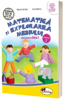 Matematica si explorarea mediului, caiet pentru clasa I - Semestrul 2 (Anina Badescu si Mihaela-Ada Radu)