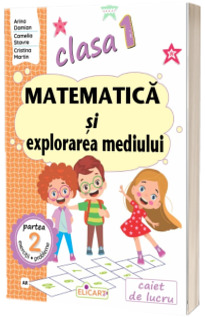 Matematica si explorarea mediului. Clasa I. Partea II (Varianta Art Klett) Matematica si explorarea mediului. Clasa I. Partea II (Varianta Art Klett)