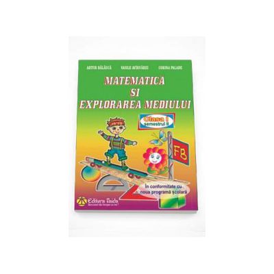 Matematica si explorarea mediului. Clasa I, semestrul II
