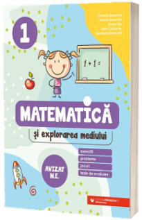 Matematica si explorarea mediului. Exercitii, probleme, jocuri, teste de evaluare. Clasa 1