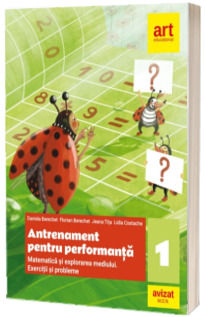 Matematica si explorarea mediului. Exercitii si probleme. Antrenament pentru performanta. Clasa I