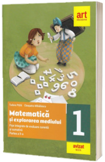 MATEMATICA si explorarea mediului. Fise integrate de evaluare curenta si sumativa. Clasa I. Partea a II-a