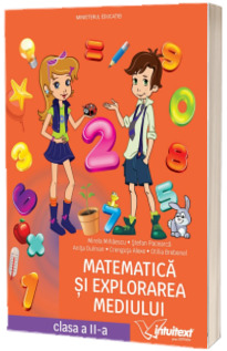 Matematica si Explorarea Mediului. Manual clasa a II-a