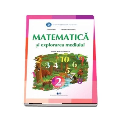 Matematica si explorarea mediului, manual pentru clasa a II-a - Tudora Pitila si Cleopatra Mihailescu