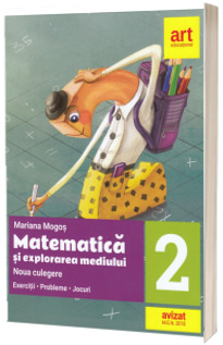Matematica si explorarea mediului. Noua culegere pentru clasa a II-a. Exercitii, probleme, jocuri
