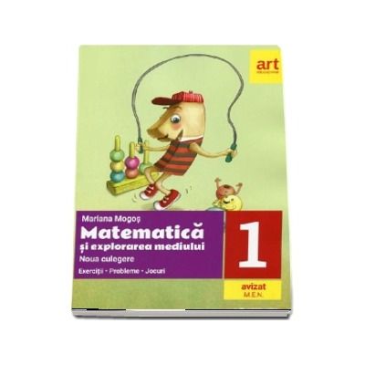 Matematica si explorarea mediului. Noua culegere pentru clasa I - Exercitii , Probleme si Jocuri (Editie 2018)