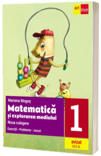 Matematica si explorarea mediului. Noua culegere pentru clasa I
