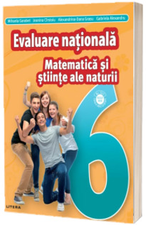 Matematica si Stiinte ale naturii. Teste pentru evaluarea nationala. Clasa a VI-a