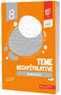Matematica, teme recapitulative pentru clasa a VIII-a Matematica, teme recapitulative pentru clasa a VIII-a